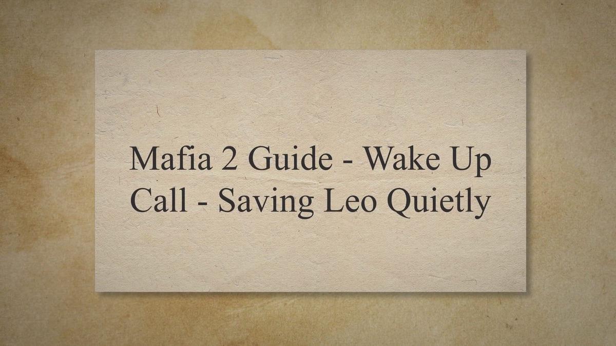 mafia-2-guide-wake-up-call-saving-leo-quietly